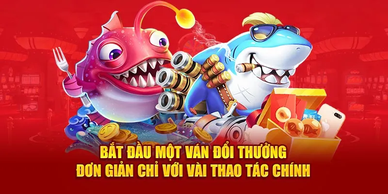 Bắt đầu một ván đổi thưởng đơn giản chỉ với vài thao tác chính