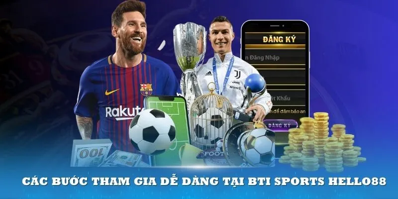 Các bước tham gia dễ dàng tại BTI Sports Hello88