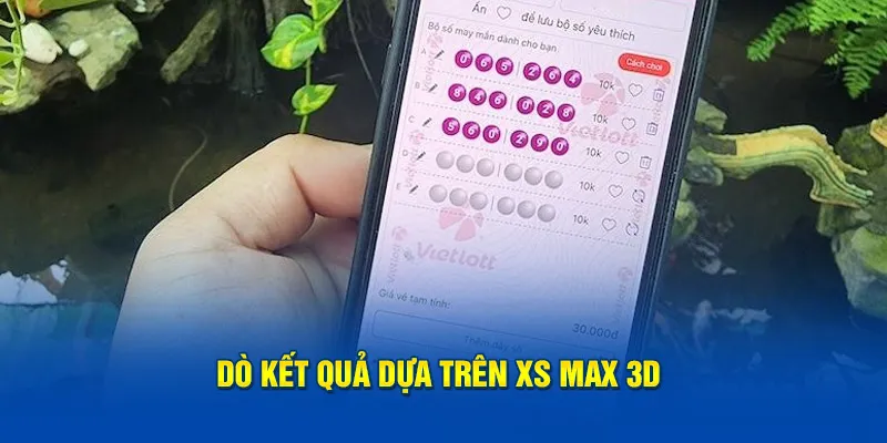 Dò kết quả dựa trên XS Max 3D