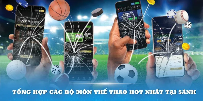 Tổng hợp các bộ môn thể thao hot nhất tại sảnh